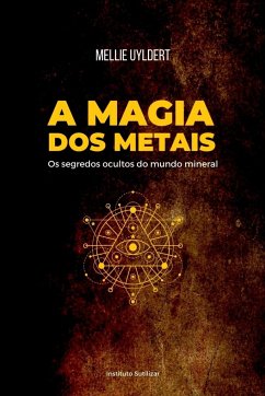 A Magia Dos Metais - Mellie, Uyldert