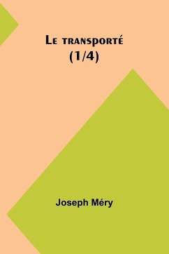 Le transporté (1/4) - Méry, Joseph