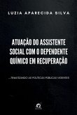 Atuação Do Assistente Social Com O Dependente Químico Em Re Atuação Do Assistente Social Com O Dependente Químico Em Re