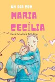 Um Dia Com Maria Cecília