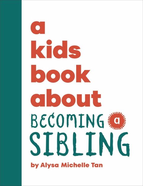 A Kids Book about Becoming a Sibling A Kids Book about Becoming a Sibling