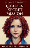 Lucie on Secret Mission Lucie on Secret Mission