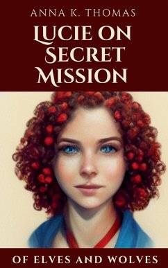 Lucie on Secret Mission - Thomas, Anna K.