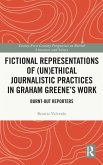 Fictional Representations of (Un)Ethical Journalistic Practices in Graham Greene's Work