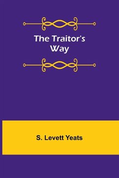 The traitor's way - Levett Yeats, S.