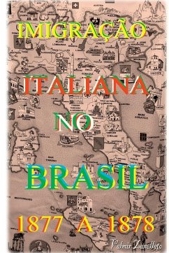Imigração Italiana No Brasil - Valmir, Zanellato