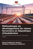 Méthodologie du développement du réseau ferroviaire en République d'Ouzbékistan