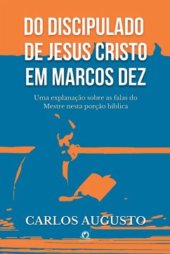 Do Discipulado De Jesus Cristo Em Marcos Dez - Carlos, Ferreira