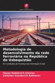 Metodologia de desenvolvimento da rede ferroviária na República do Usbequistão