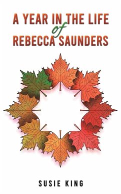 A Year in the Life of Rebecca Saunders - King, Susie