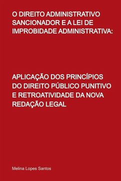 O Direito Administrativo Sancionador E A Lei De Improbidade - Melina, Santos