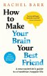 How to Make Your Brain Your Best Friend - Bild 1