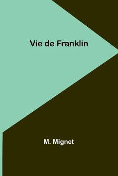 Vie de Franklin - Mignet, M.