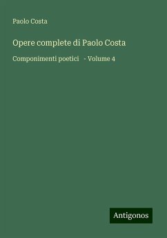 Opere complete di Paolo Costa - Costa, Paolo