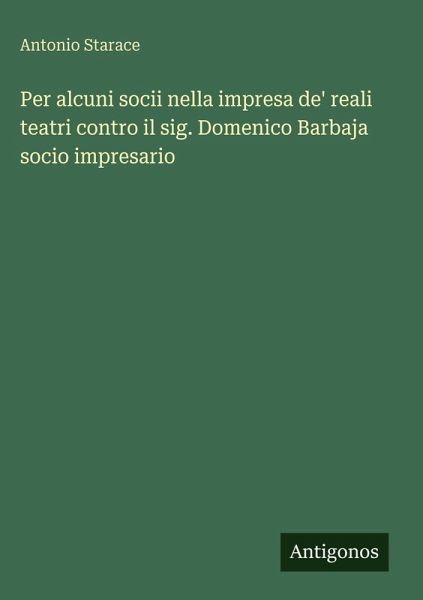 Per alcuni socii nella impresa de' reali teatri contro il sig. Domenico Barbaja socio impresario Per alcuni socii nella impresa de' reali teatri contro il sig. Domenico Barbaja socio impresario