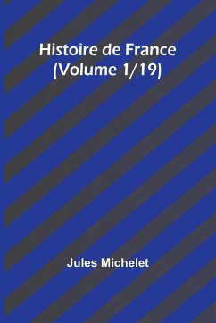 Histoire de France (Volume 1/19) - Michelet, Jules