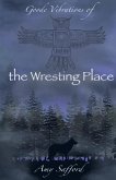 Goode Vibrations of the Wresting Place