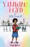 Y Lliwiau i Gyd - Stori Betty Campbell Y Lliwiau i Gyd - Stori Betty Campbell
