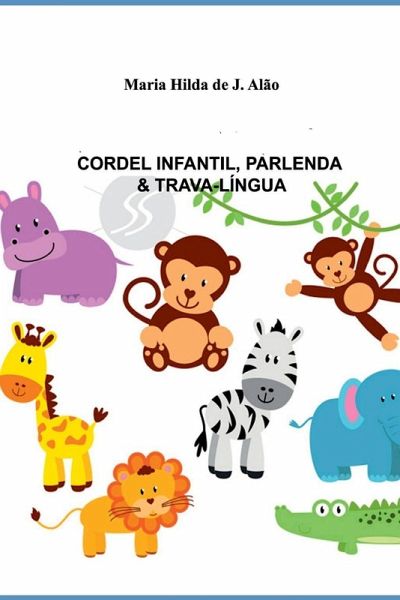 Cordel Infantil, Parlendas & Trava-língua Cordel Infantil, Parlendas & Trava-língua