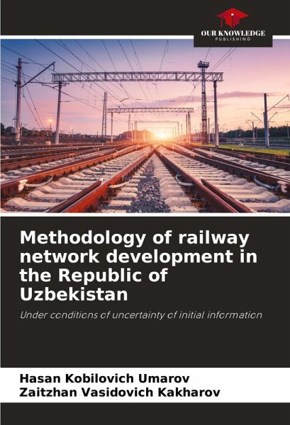 Methodology of railway network development in the Republic of Uzbekistan Methodology of railway network development in the Republic of Uzbekistan