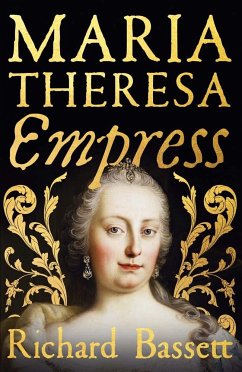 Maria Theresa: Empress - Bassett, Richard