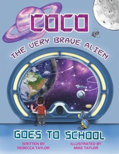 Coco the Very Brave Alien Goes to School - Taylor, Rebecca