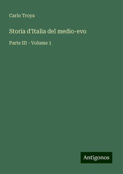 Storia d'Italia del medio-evo - Troya, Carlo