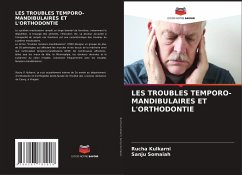 LES TROUBLES TEMPORO-MANDIBULAIRES ET L'ORTHODONTIE - Kulkarni, Rucha; Somaiah, Sanju