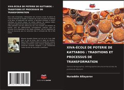 XIVA-ÉCOLE DE POTERIE DE KATTABOG : TRADITIONS ET PROCESSUS DE TRANSFORMATION - Allayarov, Nuraddin