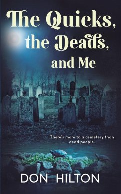 The Quicks, The Deads, and Me - Hilton, Don The Quicks, The Deads, and Me - Hilton, Don