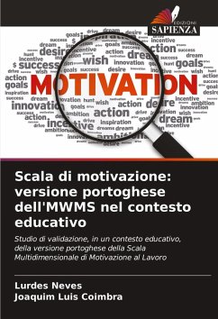 Scala di motivazione: versione portoghese dell'MWMS nel contesto educativo - Neves, Lurdes;Luis Coimbra, Joaquim