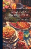 What to Eat, How to Serve It