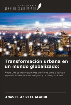 Transformación urbana en un mundo globalizado: - El Azizi El Alaoui, Anas