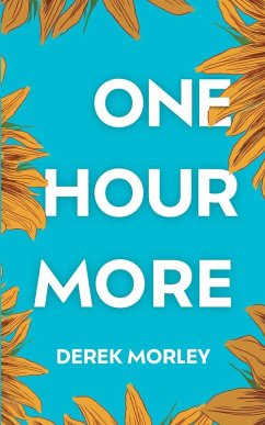 One Hour More - Morley, Derek