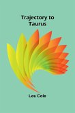 Trajectory to Taurus