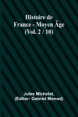 Histoire de France - Moyen Âge; (Vol. 2 / 10)