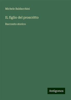 IL figlio del proscritto - Baldacchini, Michele