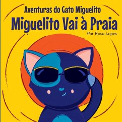 O Gato Miguelito Vai À Praia - Rosa, Lopes