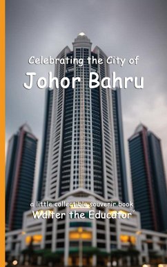 Celebrating the City of Johor Bahru - Walter the Educator