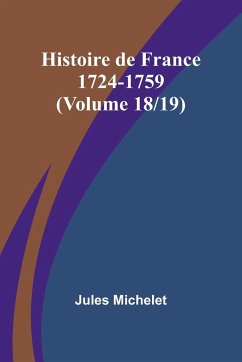 Histoire de France 1724-1759 (Volume 18/19) - Michelet, Jules