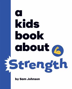 A Kids Book about Strength - Johnson, Sam