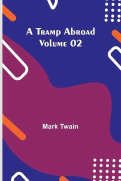 A Tramp Abroad - Volume 02 - Twain, Mark