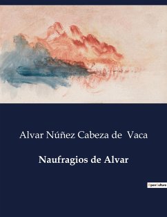 Naufragios de Alvar - Cabeza de Vaca, Alvar Núñez