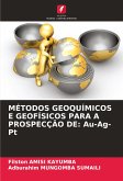 MÉTODOS GEOQUÍMICOS E GEOFÍSICOS PARA A PROSPECÇÃO DE: Au-Ag-Pt