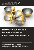 MÉTODOS GEOCÍMICOS Y GEOFÍSICOS PARA LA PROSPECCIÓN DE: Au-Ag-Pt