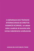 A Hierarquia Dos Tratados Internacionais De Direitos Humano A Hierarquia Dos Tratados Internacionais De Direitos Humano