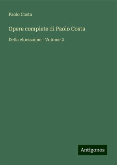 Opere complete di Paolo Costa - Costa, Paolo