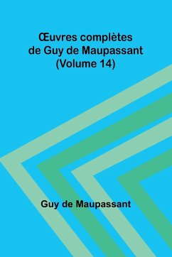 ¿uvres complètes de Guy de Maupassant (Volume 14) - de Maupassant, Guy