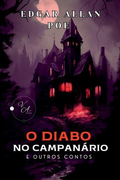 O Diabo No Campanário E Outros Contos - Edgar, Poe