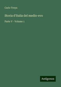 Storia d'Italia del medio-evo - Troya, Carlo